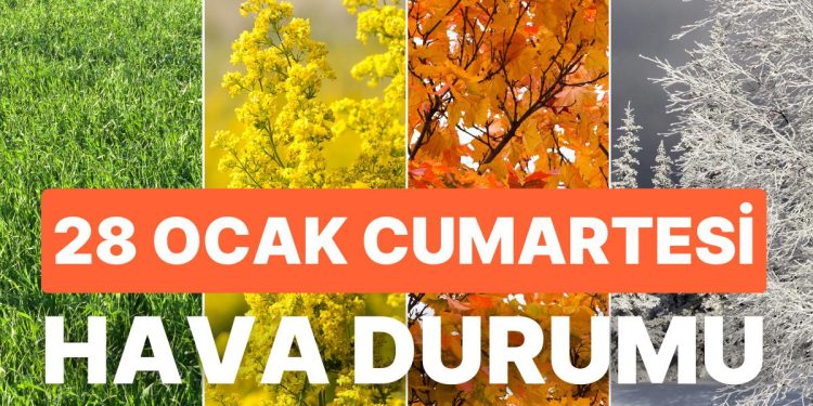 28 Ocak Cumartesi Hava Durumu: Bugün Hava Nasıl Olacak? Bu Cumartesi Günü Kar veya Yağmur Yağacak mı?
