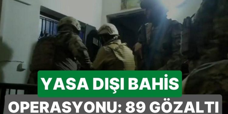 5 İlde Yasa Dışı Bahis Operasyonu: 89 Gözaltı