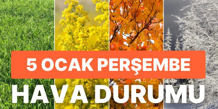 5 Ocak Perşembe Hava Durumu: Bugün Hava Nasıl Olacak? İstanbul’a Yağış Uyarısı!