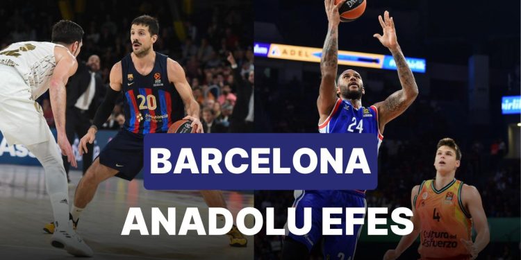 Barcelona-Anadolu Efes Basketbol Maçı Ne Zaman, Saat Kaçta, Hangi Kanalda?