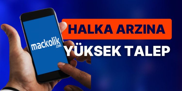 Mackolik Halka Arzına Borsa Yatırımcısından Yüksek Talep