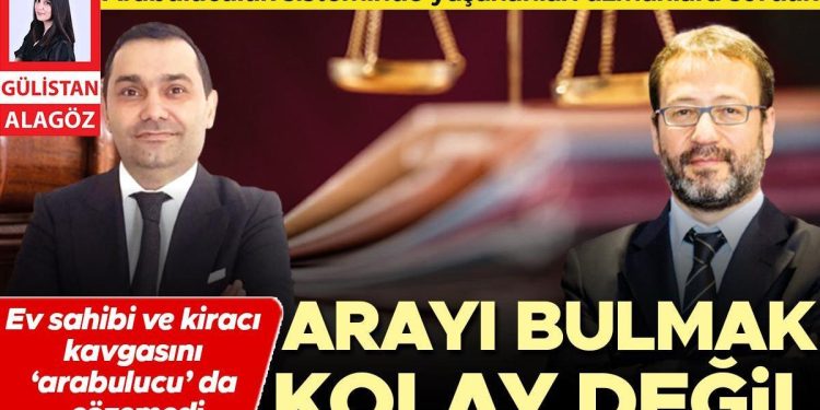Arayı bulmak kolay değil… Ev sahibi ve kiracı kavgasını ‘arabulucu’ da çözemedi