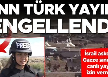 CNN TÜRK yayını engellendi… İsrail askerleri, Gazze sınırında canlı yayına izin vermedi